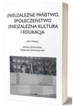 (Nie)zależne Państwo, Społeczeństwo (Nie)zależna..