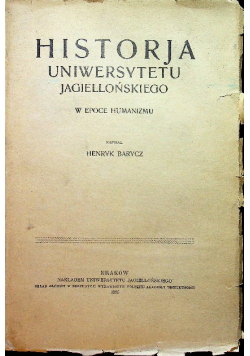 Historja Uniwersytetu Jagiellońskiego w epoce humanizmu 1935 r.