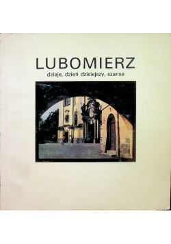 Lubomierz dzieje dzień dzisiejszy szanse