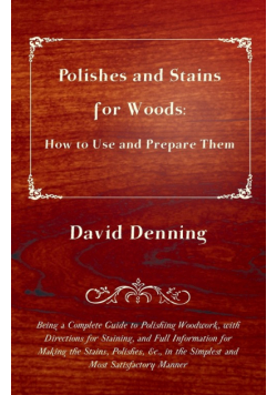Polishes and Stains for Woods