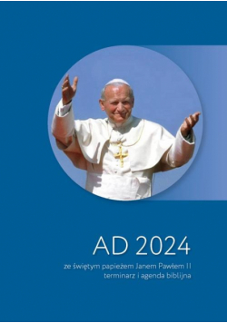 AD 2024 ze świętym papieżem Janem Pawłem II