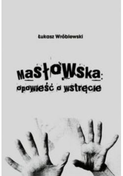 Masłowska opowieść o wstręcie