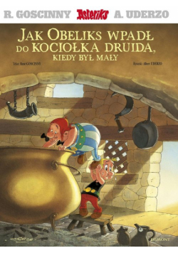 Asteriks. Jak Obeliks wpadł do kociołka druida, kiedy był mały