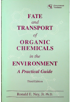 Fate and Transport of Organic Chemicals in the Environment : A Practical Guide
