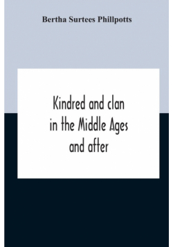 Kindred And Clan In The Middle Ages And After
