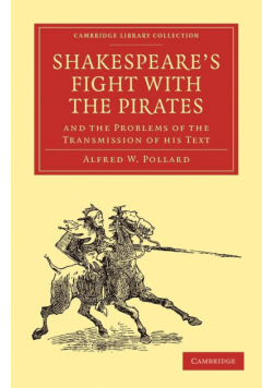 Shakespeare S Fight with the Pirates and the Problems of the Transmission of His Text