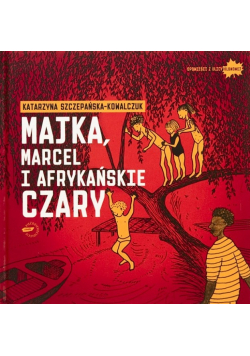 Majka  Marcel i afrykańskie czary