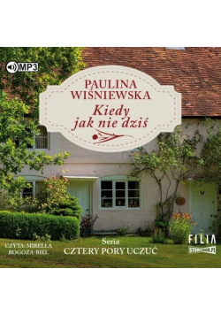 Cztery pory uczuć T.1 Kiedy jak nie.. audiobook