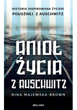 Anioł życia z Auschwitz