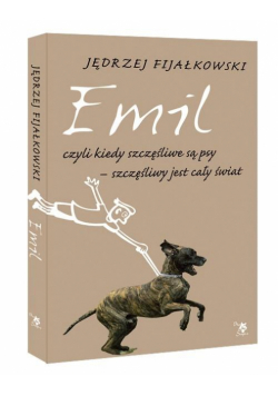 Emil, czyli kiedy szczęśliwe są psy, szczęśliwy...