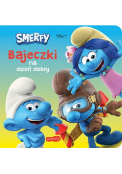 Smerfy. Bajeczki na dzień dobry. Nowe przygody