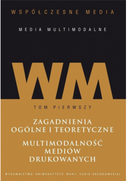 Współczesne media - media multimodalne T. 1