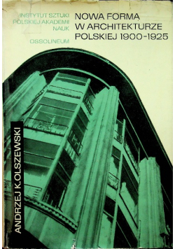 Nowa forma w architekturze polskiej 1900 - 1925
