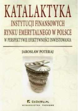 Katalaktyka instytucji finansowych rynku emerytalnego w Polsce