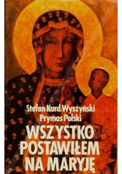 Wszystko postanowiłem na Maryję