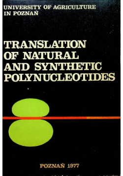 Translation of natural and synthethic polynucleotides