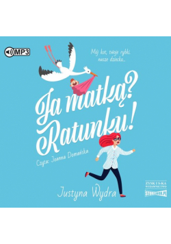 Ja matką? Ratunku!