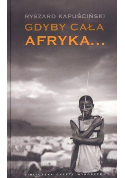 Gdyby cała Afryka... Ryszard Kapuściński TW