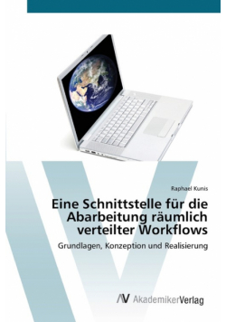 Eine Schnittstelle für die Abarbeitung räumlich verteilter Workflows