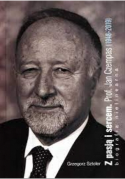 Z pasją i sercem Prof Jan Czempas