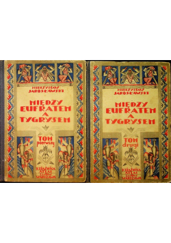 Między Eufratem a Tygrysem Tom I i II 1931 r.