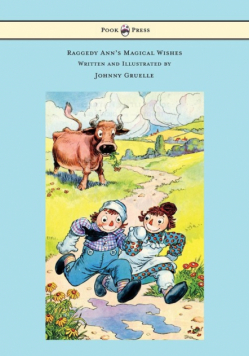 Raggedy Ann's Magical Wishes - Written and Illustrated by Johnny Gruelle