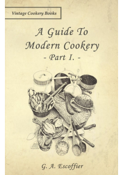 A Guide to Modern Cookery - Part I