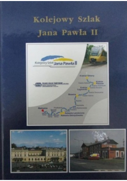 Kolejowy szlak Jana Pawła II