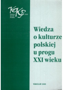 Wiedza o kulturze polskiej u progu XXI wieku