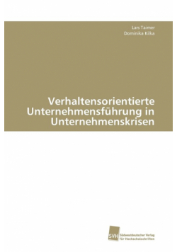 Verhaltensorientierte Unternehmensführung in Unternehmenskrisen
