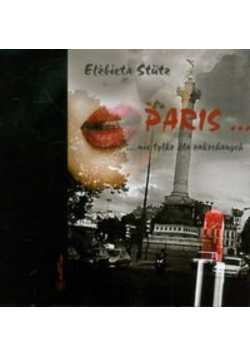 Paris nie tylko dla zakochanych