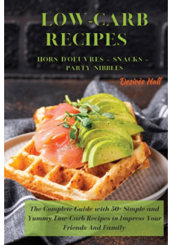 LOW-CARB RECIPES   Hors D'oeuvres - Snacks - Party Nibbles
