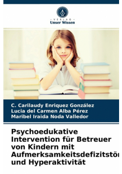 Psychoedukative Intervention für Betreuer von Kindern mit Aufmerksamkeitsdefizitstörung und Hyperaktivität