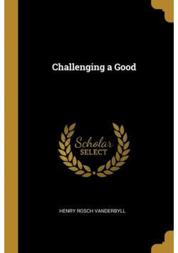 Challenging a Good