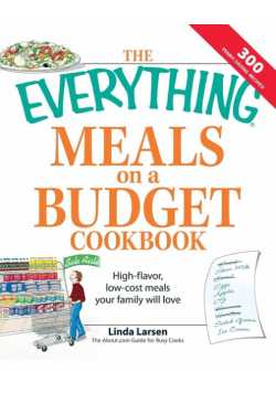 The Everything Meals on a Budget Cookbook