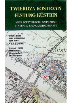 Twierdza Kostrzyn Mapa fortyfikacji i garnizonu