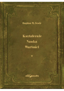 Kształcenie Nauka Wartości Tom 1