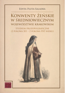 Konwenty żeńskie w średniowiecznym województwie krakowskim