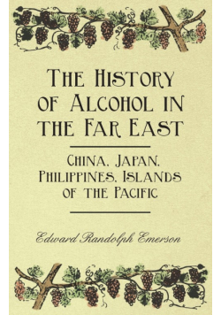 The History of Alcohol in the Far East - China, Japan, Philippines, Islands of the Pacific