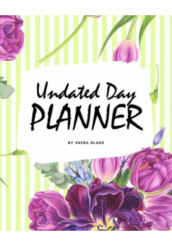 Undated Day Planner (8x10 Softcover Log Book / Tracker / Planner)