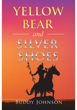 Yellow Bear and Silver Shoes