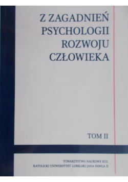 Z zagadnień psychologii rozwoju człowieka Tom II