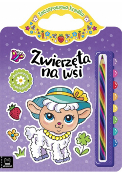 Zwierzęta na wsi Malowanka z naklejkami Zaczarowana kredka