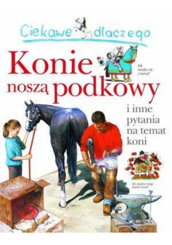 Ciekawe dlaczego - Konie noszą podkowy