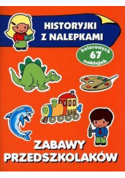 Historyjki z nalepkami. Zabawy przedszkolaków