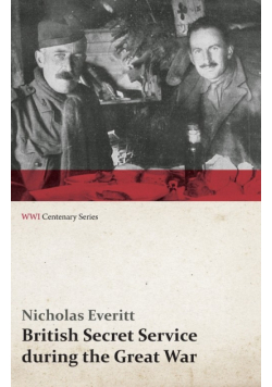 British Secret Service During the Great War (WWI Centenary Series)