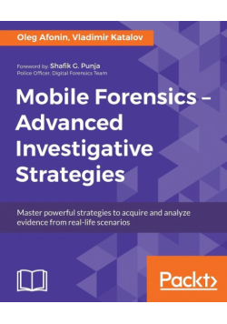 Mobile Forensics - Advanced Investigative Strategies