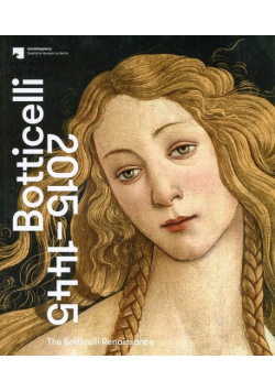 The Botticelli Renaissance 1445-2015
