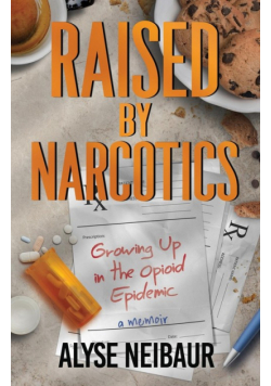 Raised By Narcotics