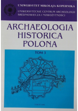 Archaeologia historica polona, Tom 3